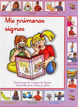 Mis Primeros Signos : Diccionario De Lengua De Signos Española Pa Ra Niños Y Niñas