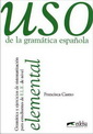 Uso de la gramatica española, Elemental + Intermedio + Avanzado