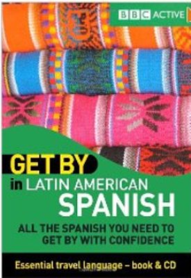 BBC Active: Get By in Latin American Spanish (Audio+PDF)