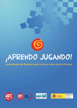 ¡Aprendo jugando! Actividades de español para niños y niñas de 6 a 9 años