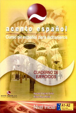Cuaderno de Ejercicios Acento Español. Nivel A1-A2