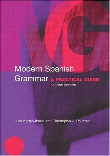 Modern Spanish Grammar: A Practical Guide