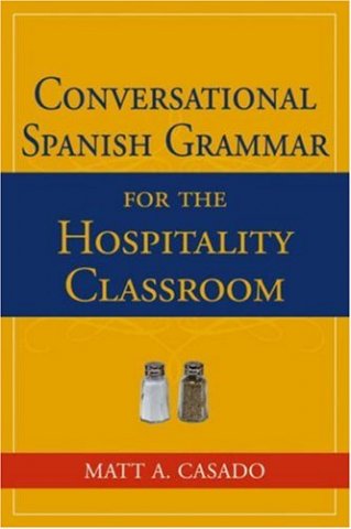 Casado M.A. - Conversational Spanish Grammar for the Hospitality Classroom