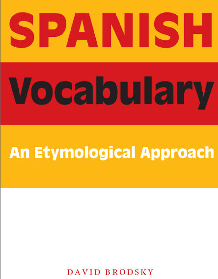 D.Brodsky - Spanish Vocabulary: An Etymological Approach