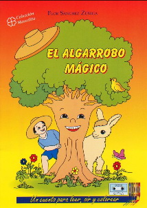 El algarrobo magico: Un cuento para leer y colorear