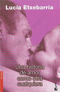 Lucía Etxebarria: Una historia de amor como otra cualquiera